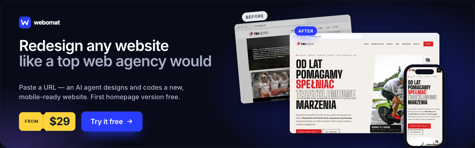 Webomat – redesign any website like a top web agency would. Paste a URL, an AI agent designs and codes a new, mobile-ready website. From $29, first homepage version free.